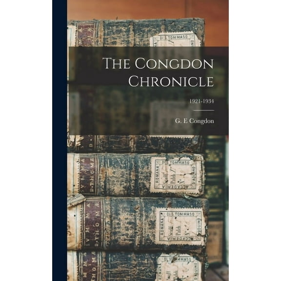 The Congdon Chronicle; 1921-1934 (Hardcover)