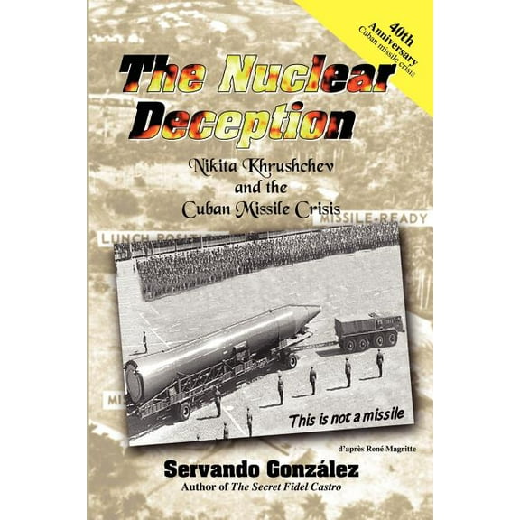 The Nuclear Deception: Nikita Khrushchev and the Cuban Missile Crisis