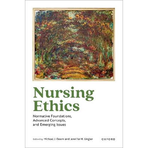 Pre-Owned Nursing Ethics: Normative Foundations, Advanced Concepts, and Emerging Issues, (Paperback)