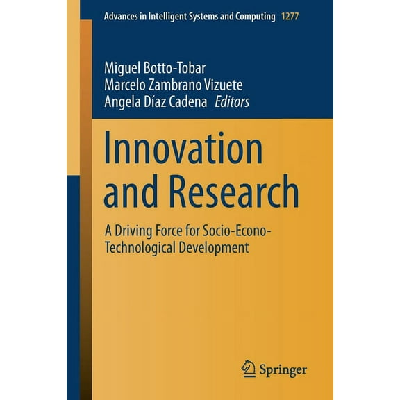 Advances in Intelligent Systems and Comp Innovation and Research: A Driving Force for Socio-Econo-Technological Development, Book 1277, (Paperback)