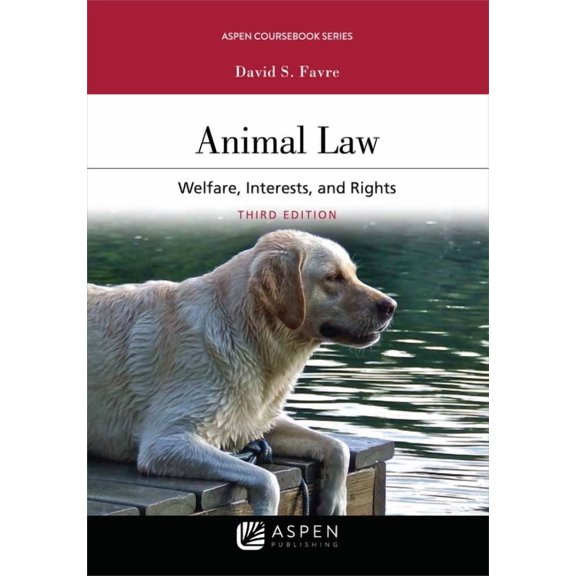 Aspen Coursebook Animal Law: Welfare Interests and Rights, (Paperback)