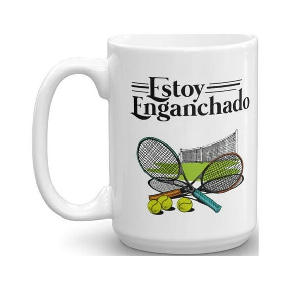 Estoy Enganchado Tennis Mexican Style Coffee & Tea Gift Mug For Spanish Speaking Hispanic Men & Women Tennis Players (15oz)