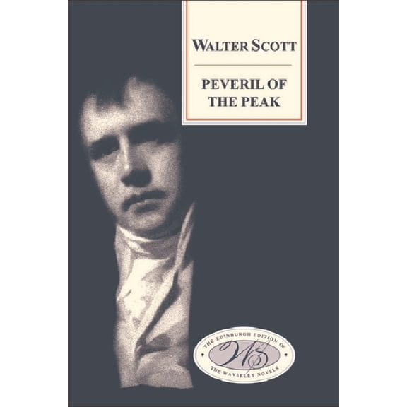 Edinburgh Edition of the Waverley Novels Peveril of the Peak, (Hardcover)