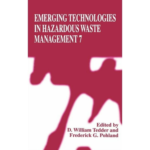 Emerging Technologies in Hazardous Waste Management 7, (Hardcover)