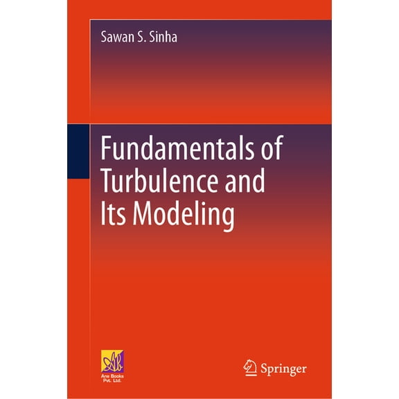 Fundamentals of Turbulence and Its Modeling, (Hardcover)