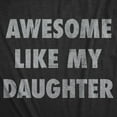 thumbnail image 2 of Mens Awesome Like My Daughter T Shirt Funny Fathers Day Awesome Dad Graphic Tee Graphic Tees, 2 of 9