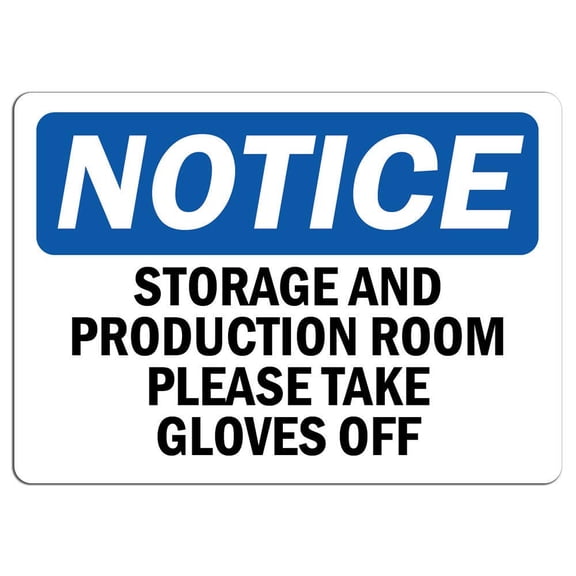 Traffic & Warehouse Signs - Notice - Storage and Production Room Please Take Gloves Off Sign - Weather Approved Aluminum Street Sign, 0.04 Thickness - 10" X 7"