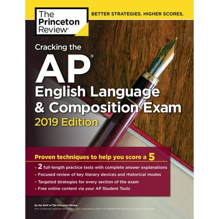 Cracking the AP English Language & Composition Exam, 2019 Edition : Practice Tests & Proven Techniques to Help You Score a