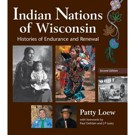 Indian Nations of Wisconsin : Histories of Endurance and Renewal, 2