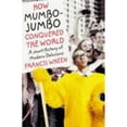 thumbnail image 1 of Pre-Owned How Mumbo-Jumbo Conquered the World: A Short History of Modern Delusions (Hardcover) 0007140967 9780007140961, 1 of 1