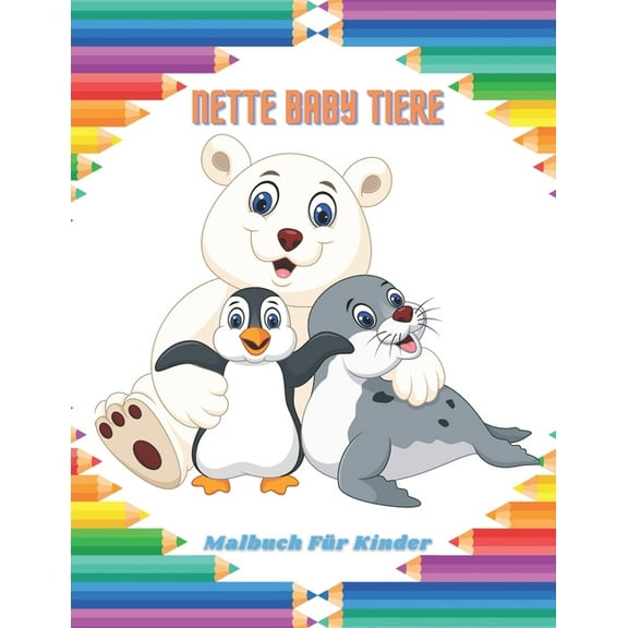 NETTE BABY TIERE - Malbuch Für Kinder (Paperback)