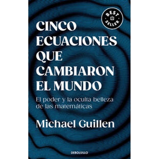 Libro Cinco Ecuaciones Que Cambiaron El Mundo Tapa Blanda, Autor Michael Guillen, Editorial Debolsillo