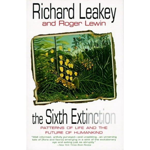 Pre-Owned The Sixth Extinction: Patterns of Life and the Future of Humankind (Paperback 9780385468091) by Richard E Leakey, Roger Lewin