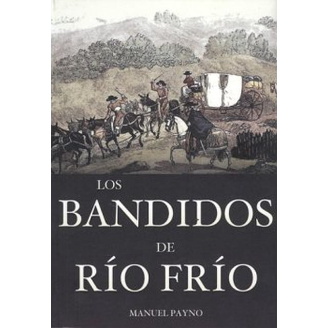 LOS BANDIDOS DE RIO FRIO GRUPO EDITORIAL TOMO MANUEL PAYNO