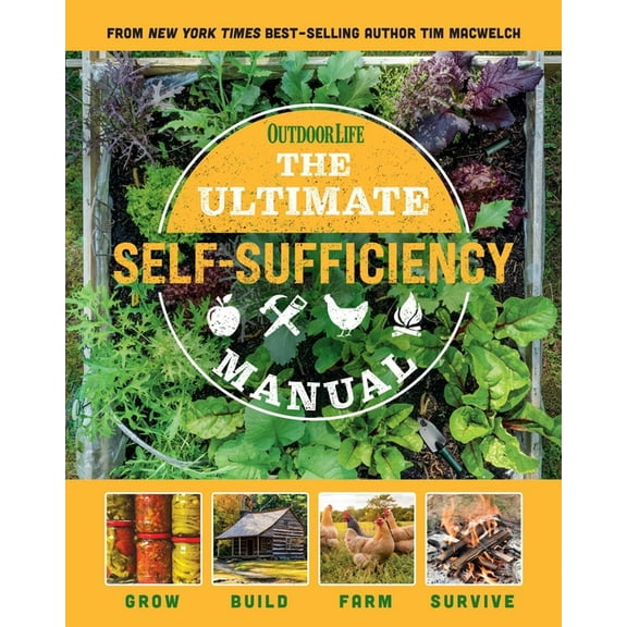 The Ultimate Self-Sufficiency Manual: (200  Tips for Living Off the Grid, for the Modern Homesteader, New for 2020, Home, (Paperback)