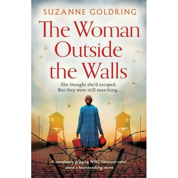 The Woman Outside the Walls: A completely gripping WW2 historical novel about a heartbreaking secret, (Paperback)