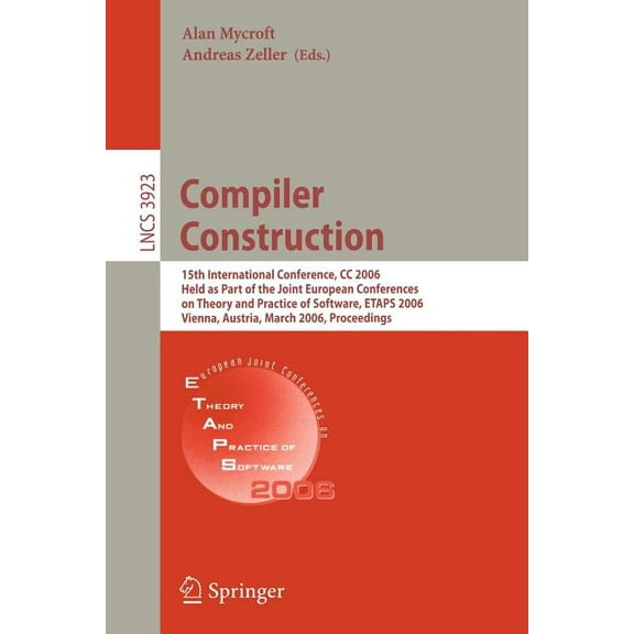Compiler Construction: 15th International Conference, CC 2006, Held as Part of the Joint European Conferences on Theory , (Paperback)