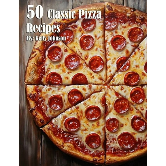 50 Classic Pizza Recipes, (Paperback)
