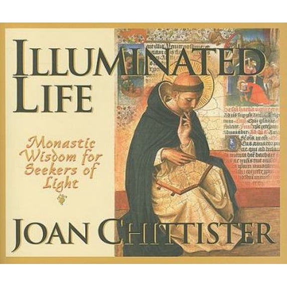Pre-Owned Illuminated Life: Monastic Wisdom for Seekers of Light (Paperback) 1570758786 9781570758782