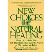 Pre-Owned New Choices in Natural Healing: Over 1, 000 of the Best Self-help Remedies from the World of Alternative Medicine Paperback