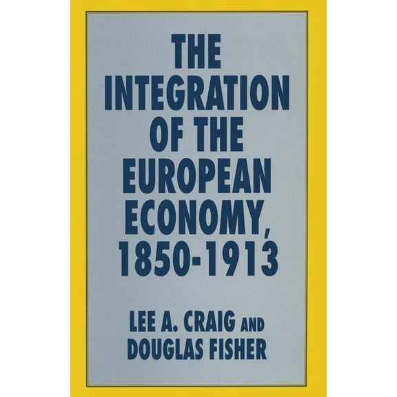The Integration of the European Economy, 1850-1913, (Paperback)