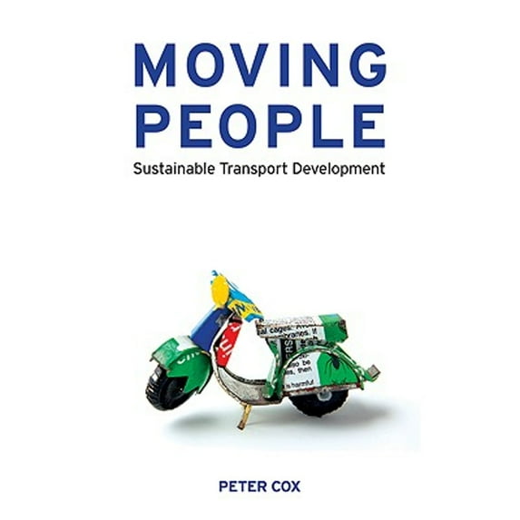 Pre-Owned Moving People: Sustainable Transport Development (Paperback) 1848130031 9781848130036