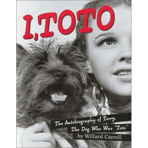 Pre-Owned I, Toto: The Autobiography of Terry, the Dog who was Toto (Hardcover) 158479111X 9781584791119