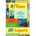 thumbnail image 1 of If Then PAPERBACK – 2021 by Jill Lepore, 1 of 2
