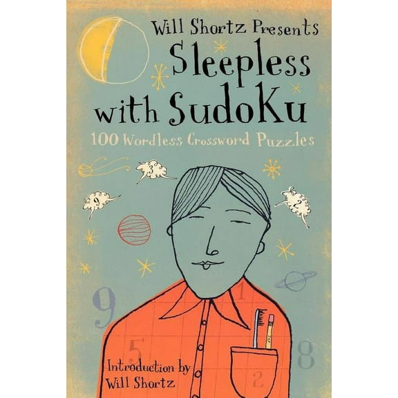 Will Shortz Presents Sleepless with Sudoku: 100 Wordless Crossword Puzzles, (Paperback)