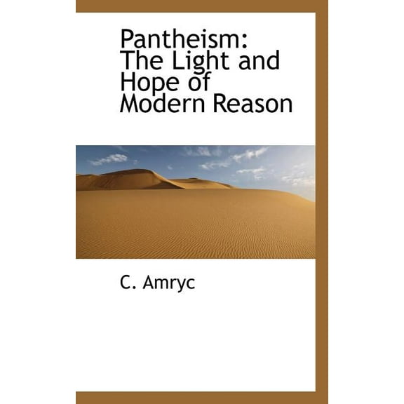 Pantheism : The Light and Hope of Modern Reason (Paperback)