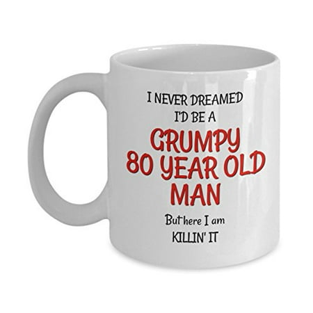 80th Birthday Mug for Men - Funny Gag Present for Him - Grumpy Old Man Mugs  for 80 Year Old Friends Dad Husband Grandpa Coworker | Walmart Canada