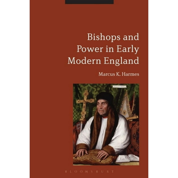 Bishops and Power in Early Modern England, (Hardcover)