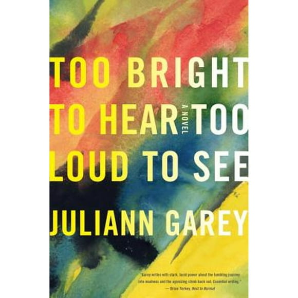 Pre-Owned Too Bright to Hear Too Loud to See (Hardcover 9781616951290) by Juliann Garey