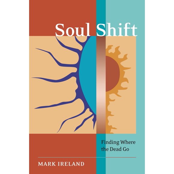 Pre-Owned Soul Shift: Finding Where the Dead Go (Paperback) 1583942513 9781583942512