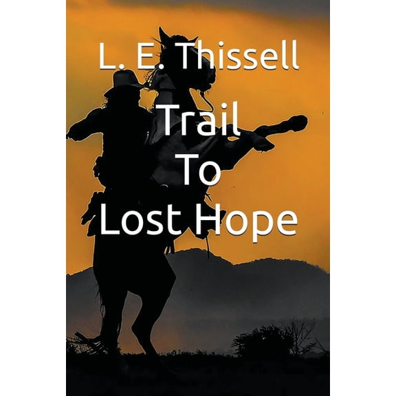 Trail To Lost Hope, (Paperback)