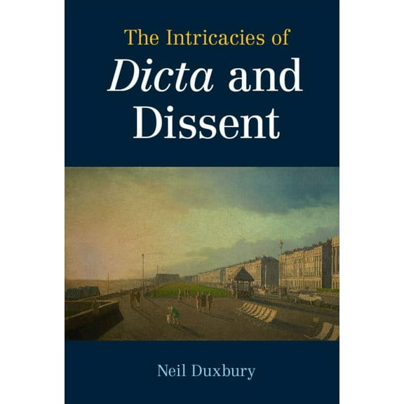 The Intricacies of Dicta and Dissent, (Hardcover)