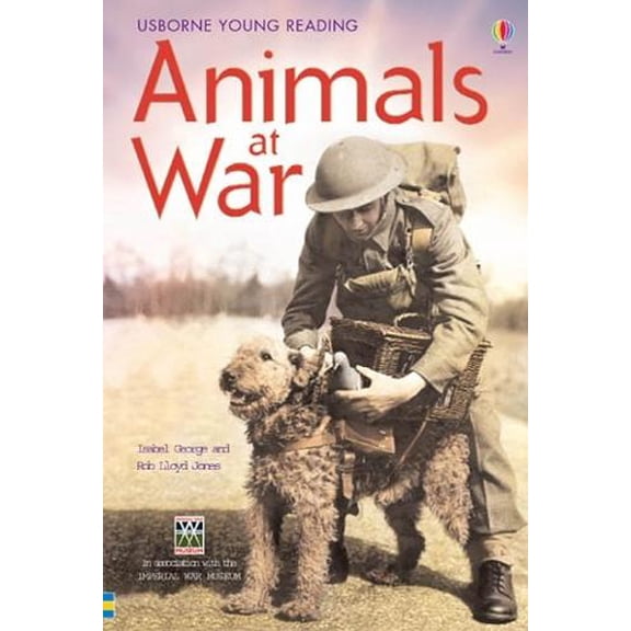 Pre-Owned Animals at War: In Association with the Imperial War Museum (Young Reading (Series 3)) (3.3 Young Reading Series Three (Purple)) (Hardcover) 0746077017 9780746077016