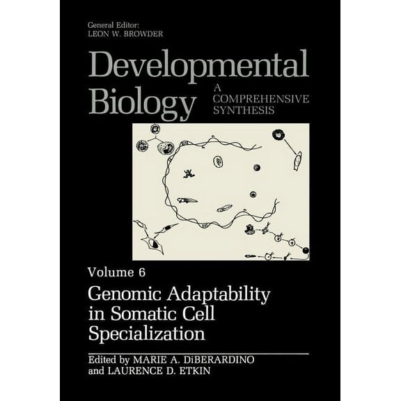 Developmental Biology Genomic Adaptability in Somatic Cell Specialization, Book 6, (Paperback)