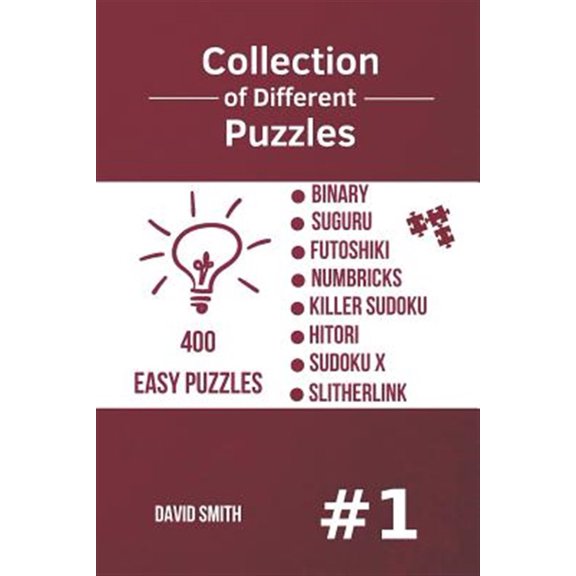 Pre-Owned Collection of Different Puzzles: Collection of Different Puzzles - 400 Easy Puzzles; Binary, Suguru, Futoshiki, Numbricks, Killer Sudoku, Hitori, Sudoku X, Slitherlink Vol.1 (Paperback)