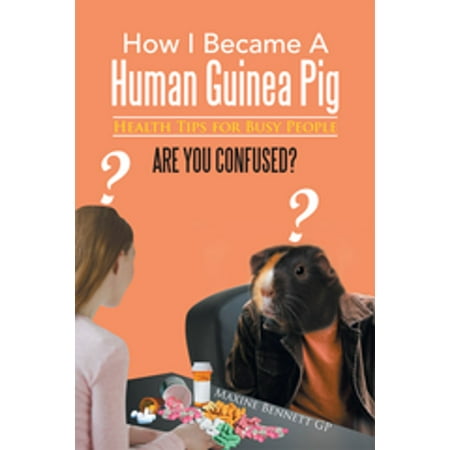 How I Became a Human Guinea Pig - eBook