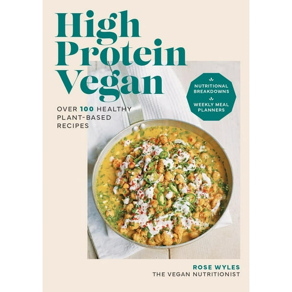 High Protein Vegan: Over 100 Healthy Plant-Based Recipes, (Hardcover)