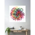 thumbnail image 2 of Good Vibes Only! Poster Wall Art, Modern Wall Decor For Living Room Bedroom, 24x36 UNFRAMED, 2 of 3