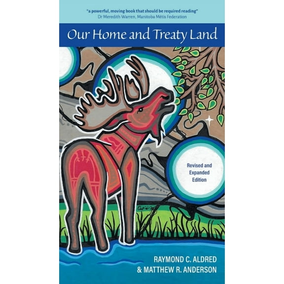Our Home and Treaty Land: Revised and Expanded Edition, (Hardcover)