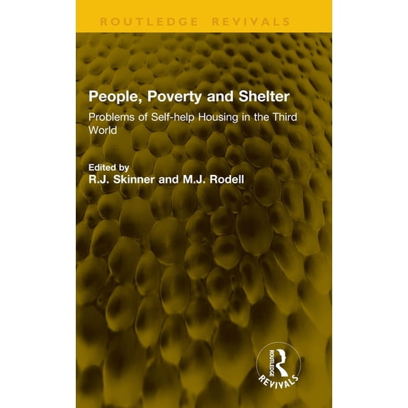 Routledge Revivals People, Poverty and Shelter: Problems of Self-Help Housing in the Third World, (Hardcover)