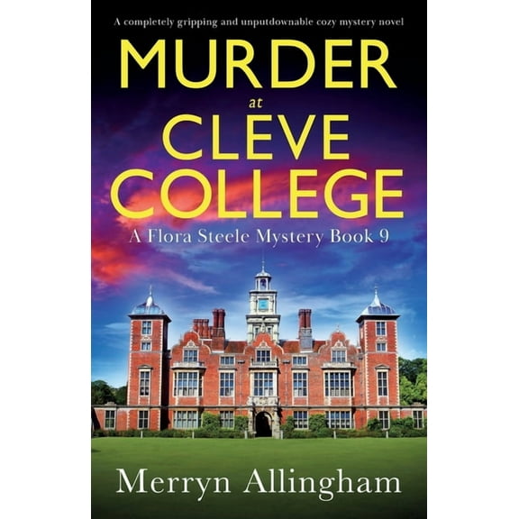 A Flora Steele Mystery Murder at Cleve College: A completely gripping and unputdownable cozy mystery novel, Book 9, (Paperback)