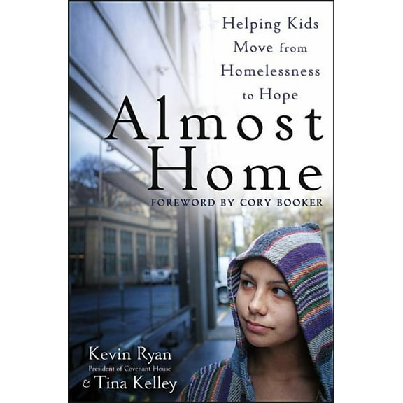 Almost Home: Helping Kids Move from Homelessness to Hope (Paperback)