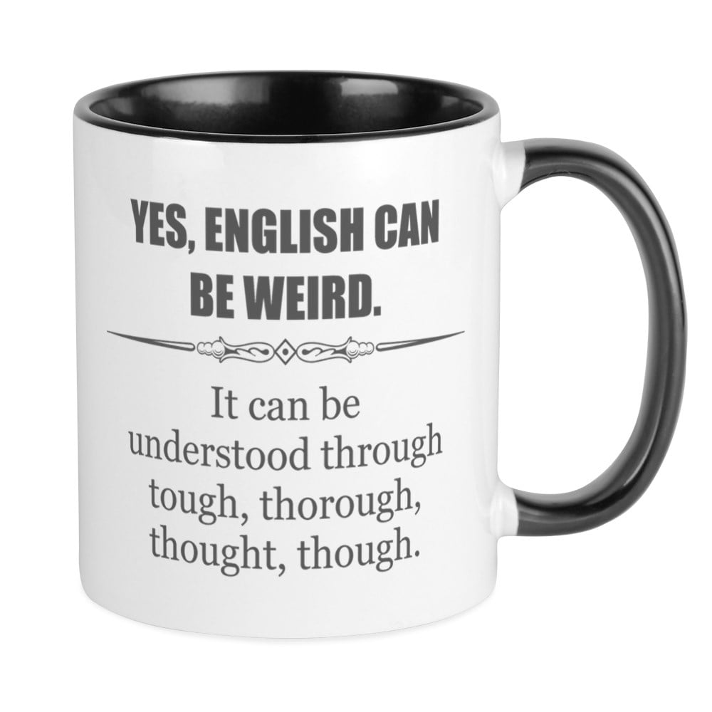 Cafepress English Can Be Weird Mugs Ceramic Coffee Tea Novelty Mug Cup 11 Oz Walmart Com