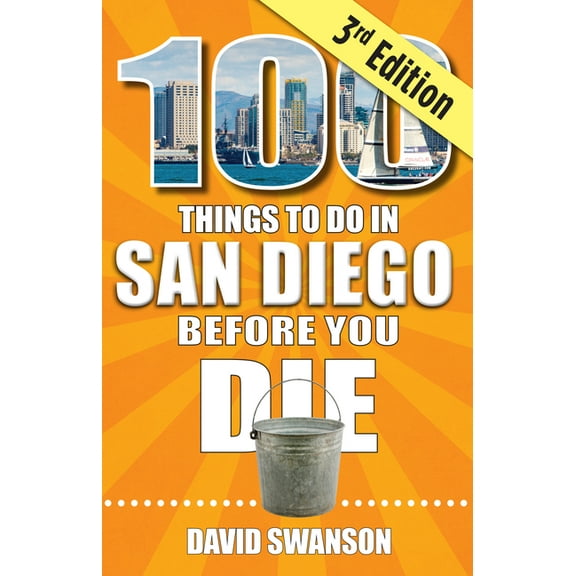 100 Things to Do in San Diego Before You Die, Third Edition, (Paperback)