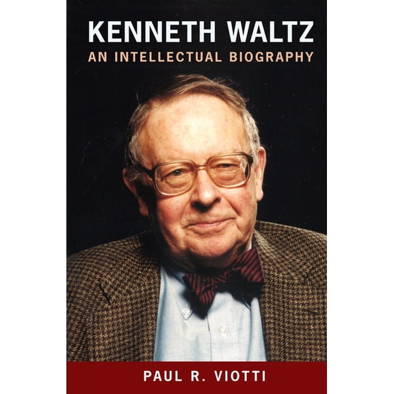 Kenneth Waltz: An Intellectual Biography, (Paperback)