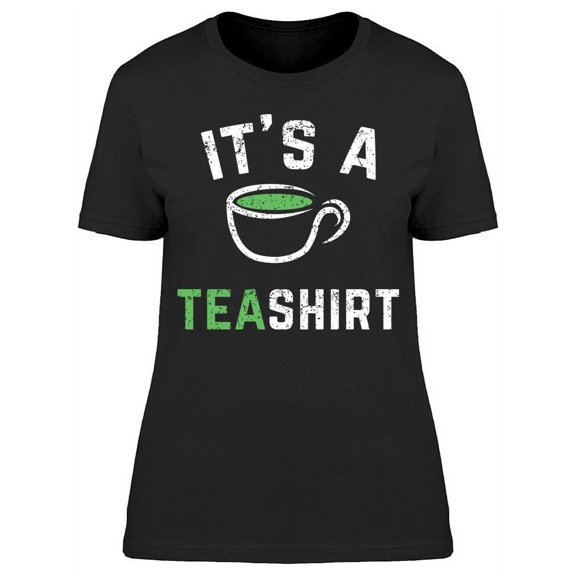 Its A Tea Shirt Women's T-shirt